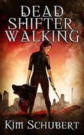 Dead Shifter Walking (The Succubus Executioner #1) by Kim Schubert