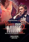 What's Yours Is Mine 2 (Cerise Preston #2) by Anita Cox