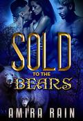 Sold To The Bears (SOLD) by Amira Rain