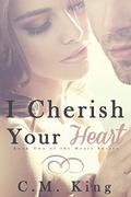I Cherish Your Heart (Heart #2) by C.M. King