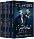 Twisted Affair: The Complete Series by M. S. Parker