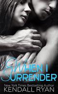 When I Surrender by Kendall Ryan