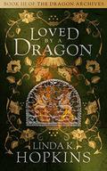 Loved by a Dragon (The Dragon Archives #3) by Linda K. Hopkins