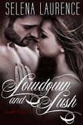 Lowdown and Lush: Lush No. 3 by Selena Laurence