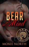 Bear in Mind by Moxie North