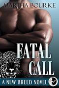 Fatal Call (New Breeds #4) by Martha Bourke
