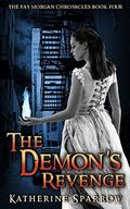 The Demon's Revenge (The Fay Morgan Chronicles #4) by Katherine Sparrow
