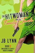 Hitwoman and the Family Jewels by J.B. Lynn, Parisa Zolfaghari