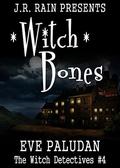 Witch Bones  : A Paranormal Mystery Romance Novel (Witch Detectives #4) by Esther Doucet