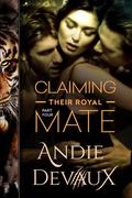 Claiming Their Royal Mate: Part Four by Andie Devaux
