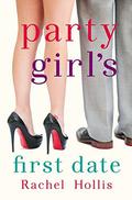 Party Girl's First Date - A Short Story (The Girls #1.5) by Rachel Hollis
