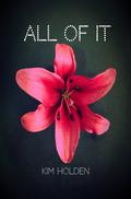 All of It by Kim Holden