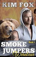 Smokejumpers: Werebear 1 by Kim Fox