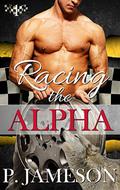 Racing the Alpha by P. Jameson
