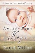 Amish Baby Hope (Amish in Lancaster County #4) by Sarah Miller