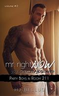 Mr. Right Now: Vol. 2: Party Boy in Room 211 by HJ Bellus