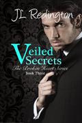 Veiled Secrets (Broken Heart #3) by J.L. Redington