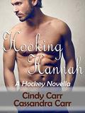 Hooking Hannah: A Hockey Novella by Cindy Carr
