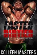 Faster Dirtier by Colleen Masters