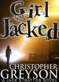 Girl Jacked (Jack Stratton #1) by Christopher Greyson