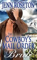 The Cowboy's Mail Order Bride by Jenn Roseton