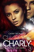 Charming Charly (Lords of Arr'Carthian #3) by Louise Sweeney
