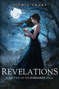 Revelations (The Forsaken Saga #2) by Sophia Sharp