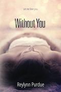 Without You  (The Healing Series) by Jovana Shirley