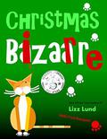 Christmas Bizarre (Mina Kitchen #2) by Lizz Lund