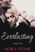 Everlasting 1 (Everlasting Love Series #1) by Nora Stone