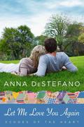 Let Me Love You Again (Echoes of the Heart #2) by Anna DeStefano