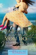 That Thing You Do by Maria Geraci