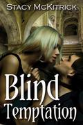 Blind Temptation (Bitten by Love #3) by Stacy McKitrick