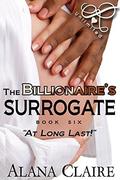 At Long Last! (The Billionaire's Surrogate #6) by Alana Claire