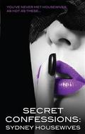 Secret Confessions: Sydney Housewives - Extended Edition (Secret Confessions: Sydney Housewives #0) by Cate Ellink
