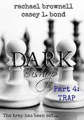 Dark Bishop, Part Four: Trap: The Dark Bishop Serial Series Book 4 by Jennifer Ingman