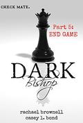 Dark Bishop: End Game (Dark Bishop #5) by Jennifer Ingman
