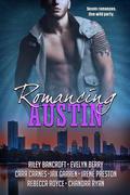 Romancing Austin by Riley Bancroft
