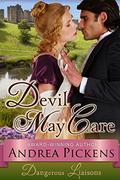 Devil May Care (Dangerous Liaisons Series #3) by Andrea Pickens