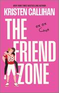 The Friend Zone by Kristen Callihan