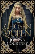 The Chosen Queen by Joanna Courtney