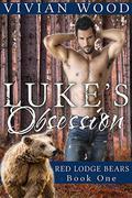 Luke's Obsession (Red Lodge Bears, #1) by Vivian K. Wood