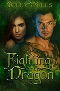 Fighting For Her Dragon by Julia Mills