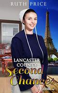 Lancaster County Second Chances 4  (Lancaster County Second Chances  (An Amish Of Lancaster County Saga)) by Beverly Gould