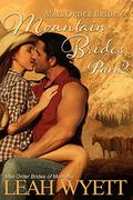 Mountain Brides Part 2 (Mail Order Brides of Montana #2) by Leah Wyett
