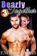Bearly Together Part 3: BBW Paranormal Shape Shifter Romance by Emma Sparks