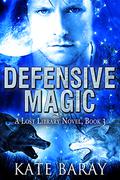 Defensive Magic (Lost Library #3) by Kate Baray