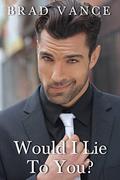Would I Lie to You? (The Game Players #1) by Brad Vance