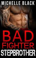 Bad Fighter Stepbrother (Bad Fighter Stepbrother #1) by Michelle Black