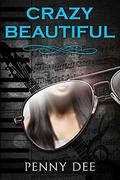 Crazy Beautiful by Penny Dee